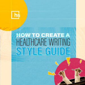 What is a Healthcare Writing Style Guide (& Why You Need One)
