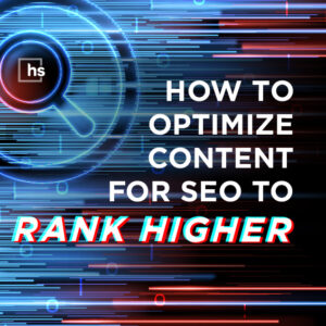 How To Optimize Content For SEO To Rank Higher