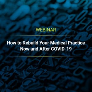 How to Rebuild Your Medical Practice Now and After COVID-19 | Square Image