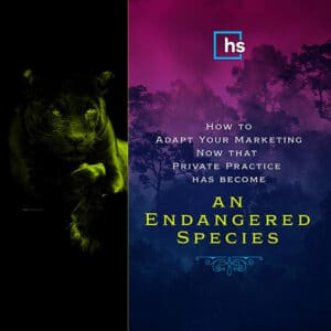 How to adapt your marketing now that private practice has come an endangered species