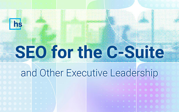 webinar - SEO for the C-Suite (and Other Executive Leadership)