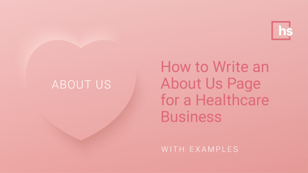 How to Write an About Us Page for Healthcare (+ Examples)