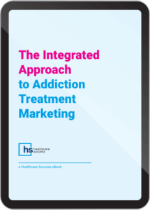 The Integrated Approach to Addiction Treatment Marketing eBook Cover