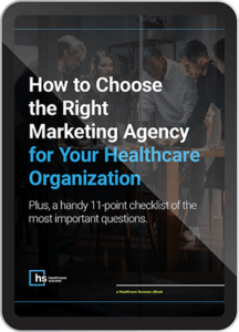 How to Choose the Right Marketing Company for Your Healthcare Organization eBook Cover