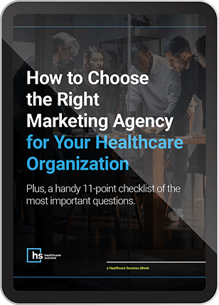 How to Choose the Right Marketing Company for Your Healthcare Organization eBook Cover