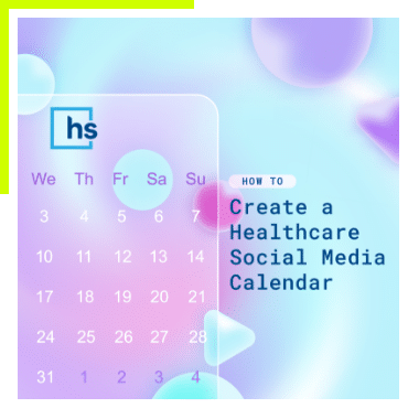 how to create a healthcare social media calendar
